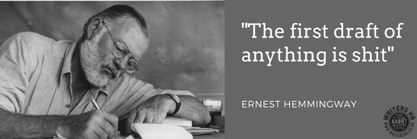 Image of Ernest Hemingway writing in a notebook with text quote: "The first draft of anything is shit."